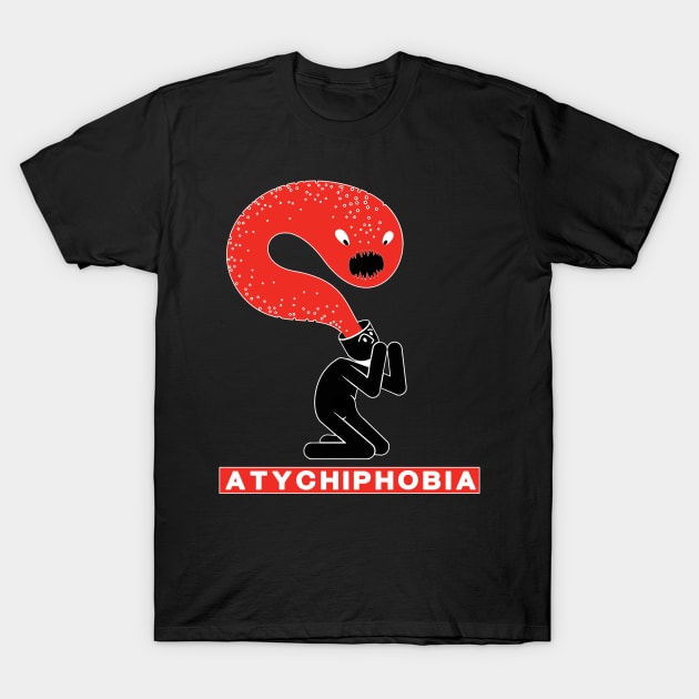 Atychiphobia-Fear Of Failure T-Shirt by dex1one